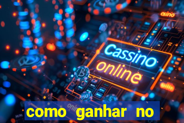 como ganhar no tigrinho estrategia